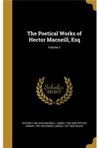 Poetical Works of Hector Macneill, Esq; Volume 1