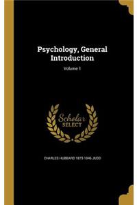 Psychology, General Introduction; Volume 1