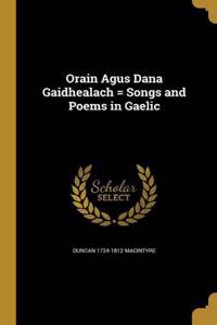 Orain Agus Dana Gaidhealach = Songs and Poems in Gaelic