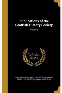 Publications of the Scottish History Society; Volume 1