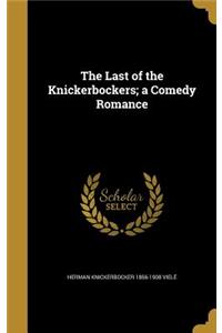 The Last of the Knickerbockers; a Comedy Romance