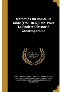 Memories Du Comte De More (1758-1837) Pub. Pour La Societe D'historie Contemporaine