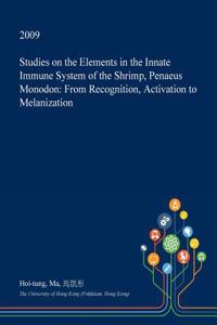 Studies on the Elements in the Innate Immune System of the Shrimp, Penaeus Monodon