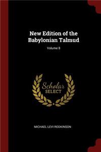 New Edition of the Babylonian Talmud; Volume 8