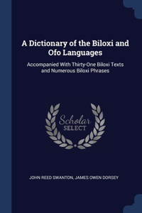 A Dictionary of the Biloxi and Ofo Languages