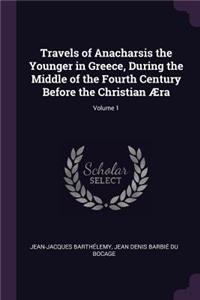 Travels of Anacharsis the Younger in Greece, During the Middle of the Fourth Century Before the Christian Æra; Volume 1