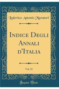 Indice Degli Annali d'Italia, Vol. 32 (Classic Reprint)