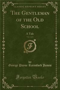 The Gentleman of the Old School, Vol. 1 of 2