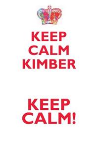 Keep Calm Kimber! Affirmations Workbook Positive Affirmations Workbook Includes: Mentoring Questions, Guidance, Supporting You