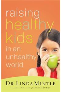 Raising Healthy Kids in an Unhealthy World