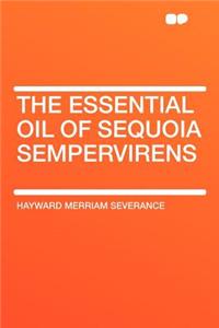 The Essential Oil of Sequoia Sempervirens