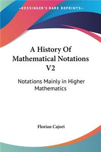 History Of Mathematical Notations V2