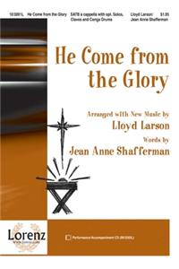 He Come From The Glory
