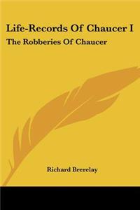 Life-Records Of Chaucer I