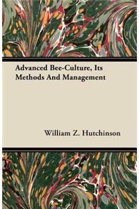 Advanced Bee-Culture, Its Methods and Management