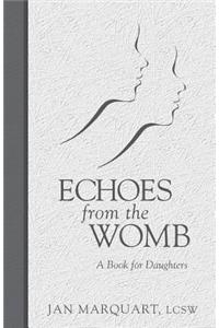 Echoes from the Womb, a Book for Daughters