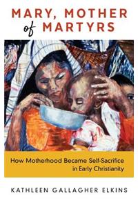 Mary, Mother of Martyrs