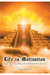 Life Is Motivation