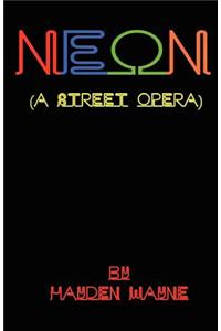NEON (a street opera)