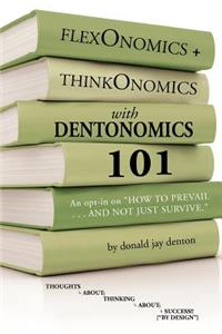 FlexOnomics + ThinkOnomics with Dentonomics