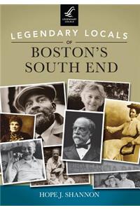 Legendary Locals of Boston's South End, Massachusetts