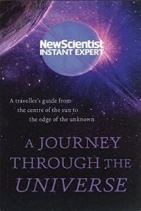 New Science Instant Expert  A Journey Though The Universe