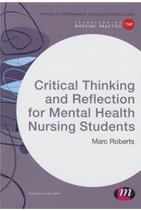 Critical Thinking and Reflection for Mental Health Nursing Students