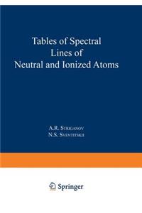 Tables of Spectral Lines of Neutral and Ionized Atoms