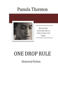 One Drop Rule: A Book of Short Stories