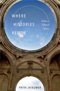 Where Histories Reside: India as Filmed Space