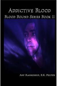Addictive Blood - Blood Bound Series Book 11
