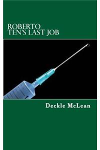Roberto Ten's Last Job