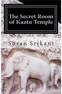 The Secret Room of Kaatu Temple