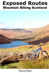 Exposed Routes - Mountain Biking, Scotland.