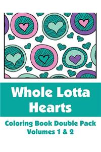 Whole Lotta Hearts Coloring Book Double Pack (Volumes 1 & 2)