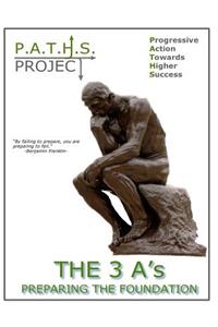 P.A.T.H.S. Project - The 3 A's Preparing The Foundation
