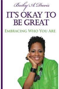 It's OK to be Great!