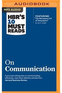 HBR's 10 Must Reads on Communication