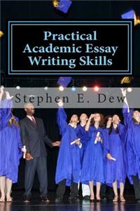 Practical Academic Essay Writing Skills