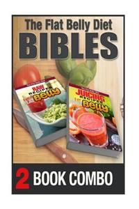 Juicing Recipes for a Flat Belly and Raw Recipes for a Flat Belly: 2 Book Combo