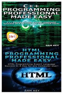 C++ Programming Professional Made Easy & HTML Professional Programming Made Easy