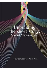 Unbraiding the short story