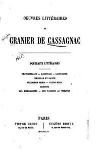 Oeuvres littéraires de Granier de Cassagnac, portraits littéraires
