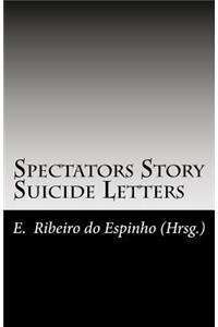 Spectators Story / Suicide Letters