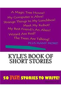 Kyle's Book Of Short Stories