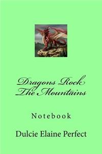 Dragons Rock The Mountains