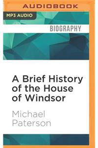 Brief History of the House of Windsor