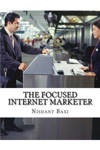 The Focused Internet Marketer