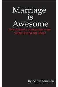 Marriage is Awesome