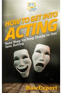 How To Get Into Acting